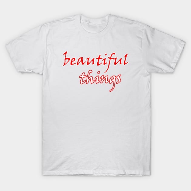 beautiful things T-Shirt by sarahnash